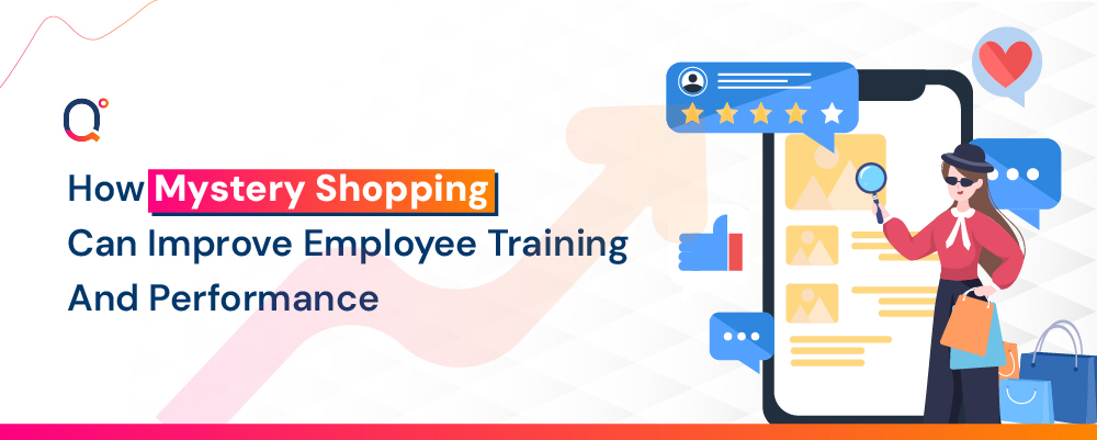 How Mystery Shopping Can Improve Employee Training and Performance